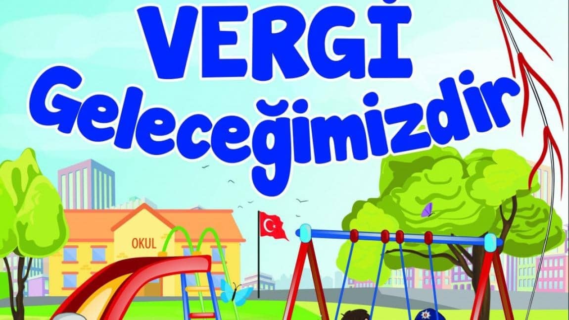 Vergi Geleceğimizdir.